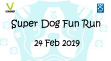 Super Dog Fun Run 24 Feb 2019